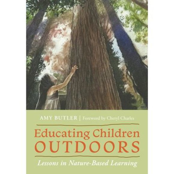 Educating Children Outdoors: Lessons in Nature-Based Learning -- Amy Butler - Picture 1 of 1